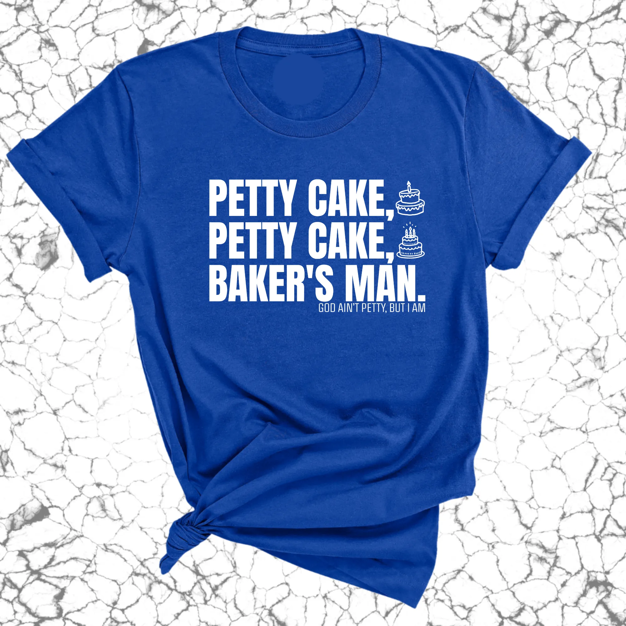 Petty Cake, Petty Cake, Baker's Man Too Unisex Tee